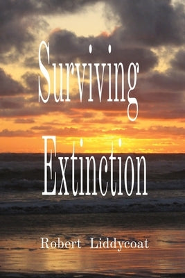 Surviving Extinction by Liddycoat, Robert
