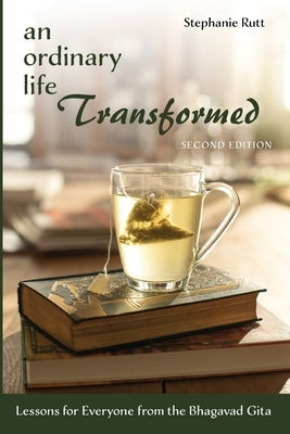 An Ordinary Life Transformed, Second Edition by Rutt, Stephanie