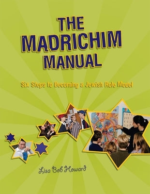 The Madrichim Manual: Six Steps to Becoming a Jewish Role Model by House, Behrman