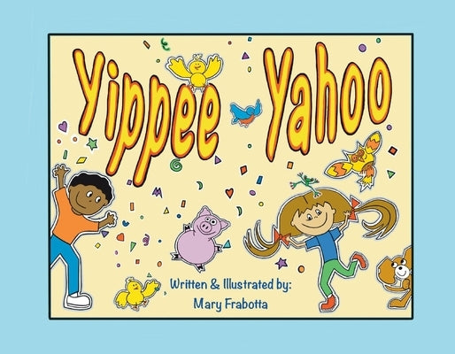 Yippee Yahoo by Frabotta, Mary