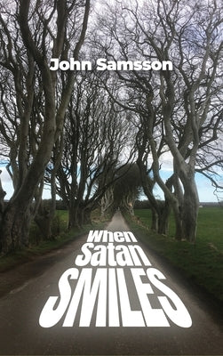When Satan Smiles by Samsson, John