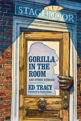Gorilla in the Room and Other Stories by Tracy, Ed