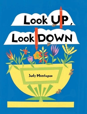 Look Up, Look Down by Montague, Judy