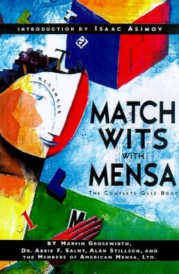 Match Wits with Mensa: The Complete Quiz Book by Grosswirth, Marvin