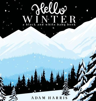 Hello Winter: A Black and White Baby Book by Harris, Adam