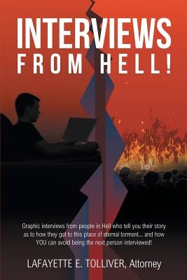 Interviews from Hell! by Tolliver Attorney, Lafayette E.