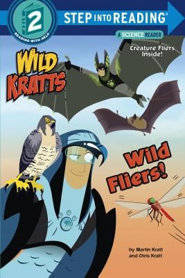 Wild Fliers! (Wild Kratts) by Kratt, Chris