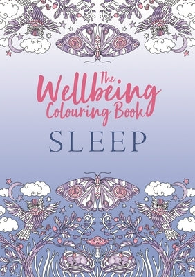 The Wellbeing Colouring Book: Sleep by Michael O'Mara Books
