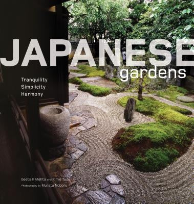 Japanese Gardens: Tranquility, Simplicity, Harmony by Mehta, Geeta