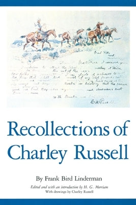 Recollections of Charley Russell, Volume 41 by Linderman, Frank Bird