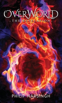 Overworld: The Revelation by Narsingh, Philip O.