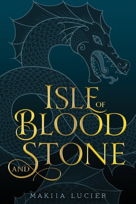 Isle of Blood and Stone by Lucier, Makiia