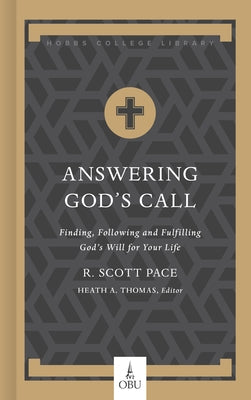 Answering God's Call: Finding, Following, and Fulfilling God's Will for Your Life by Pace, R. Scott
