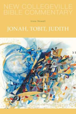 Jonah, Tobit, Judith, Volume 25 by Nowell, Irene