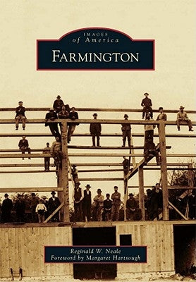 Farmington by Neale, Reginald W.