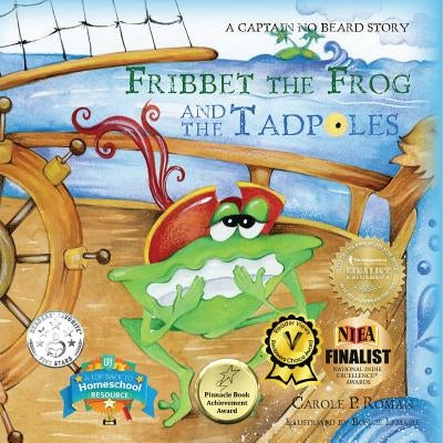 Fribbet the Frog and the Tadpoles: A Captain No Beard Story by Roman, Carole P.