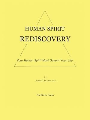 Human Spirit Rediscovery by Hill, Robert Millard