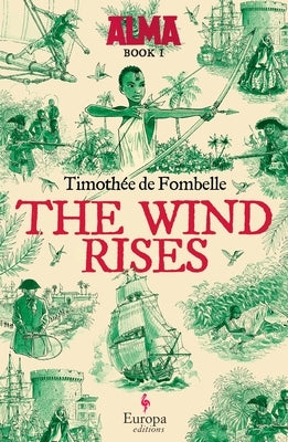 The Wind Rises: Book 1 of the Alma Series by de Fombelle, Timothée
