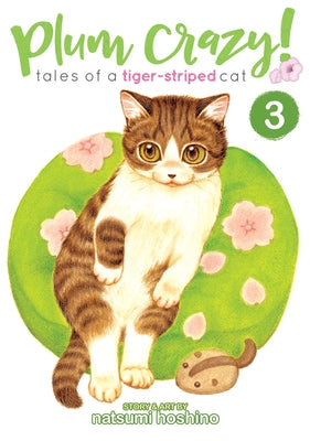 Plum Crazy! Tales of a Tiger-Striped Cat Vol. 3 by Natsumi, Hoshino
