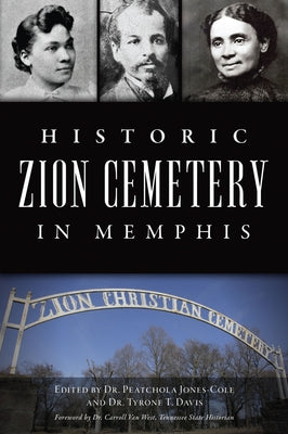 Historic Zion Cemetery in Memphis by Jones-Cole, Peatchola