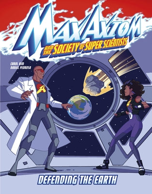 Defending the Earth: A Max Axiom Super Scientist Adventure by Kim, Carol