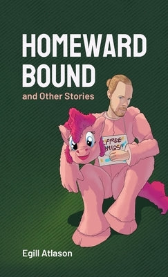 Homeward Bound and Other Stories by Atlason, Egill