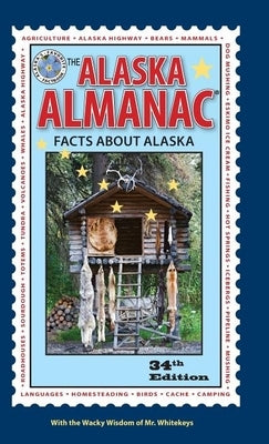 The Alaska Almanac: Facts about Alaska by Gates, Nancy