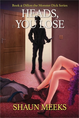 Heads, You Lose by Meeks, Shaun