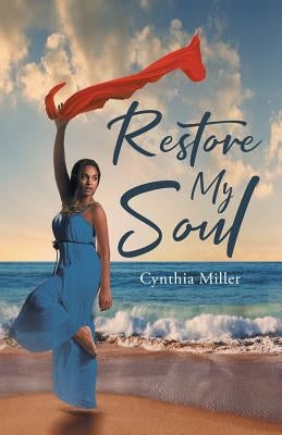 Restore My Soul by Miller, Cynthia