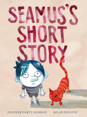 Seamus's Short Story by Hartt-Sussman, Heather