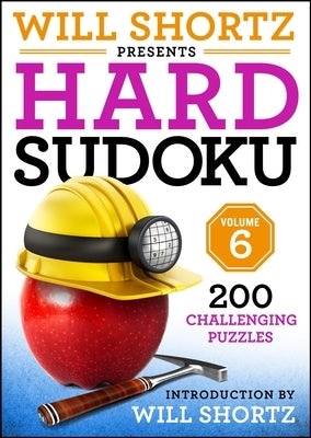 Will Shortz Presents Hard Sudoku Volume 6: 200 Challenging Puzzles by Shortz, Will