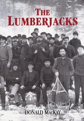 The Lumberjacks by MacKay, Donald