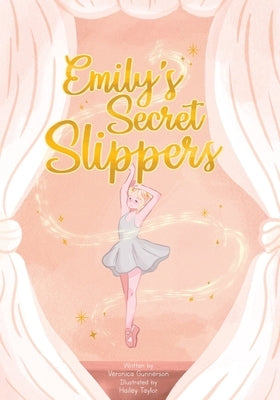 Emily's Secret Slippers by Gunnerson, Veronica