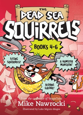 The Dead Sea Squirrels 3-Pack Books 4-6: Squirrelnapped! / Tree-Mendous Trouble / Whirly Squirrelies by Nawrocki, Mike