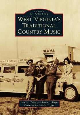 West Virginia's Traditional Country Music by Tribe, Ivan M.