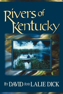Rivers of Kentucky by Dick, David B.