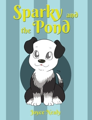 Sparky and the Pond by Nealy, Joyce