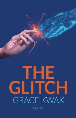 The Glitch by Kwak, Grace