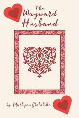 The Wayward Husband by Groholske, Marlynn