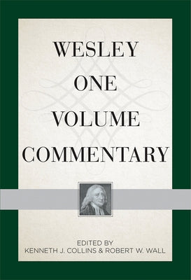 Wesley One Volume Commentary by Collins, Kenneth J.