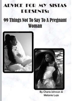 99 Things Not To Say To A Pregnant Woman by Johnson, Cherie