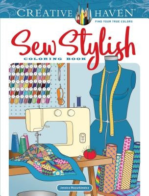 Creative Haven Sew Stylish Coloring Book by Mazurkiewicz, Jessica