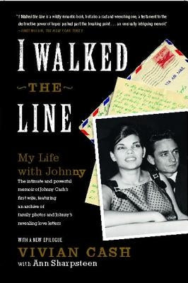 I Walked the Line: My Life with Johnny by Cash, Vivian