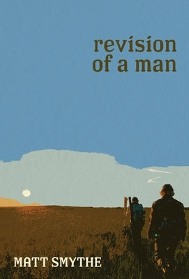 Revision of a Man by Smythe, Matt