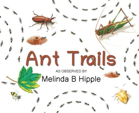Ant Trails by Hipple, Melinda B.