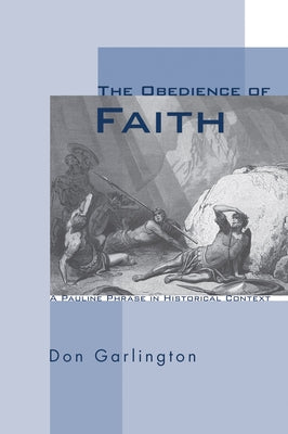 The Obedience of Faith by Garlington, Don