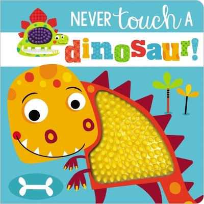 Never Touch a Dinosaur! by Make Believe Ideas Ltd