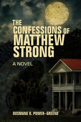 The Confessions of Matthew Strong by Power-Greene, Ousmane