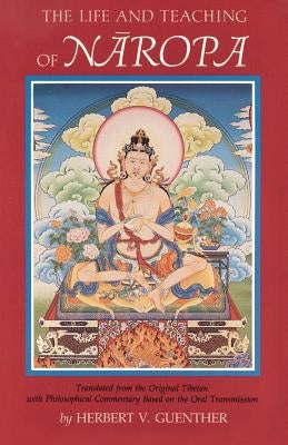 The Life and Teaching of Naropa by Guenther, Herbert V.