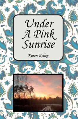 Under a Pink Sunrise by Kelley, Karen